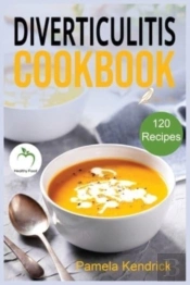 Diverticulitis Cookbook: 120 Quick, Easy