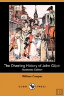 Bertrand.pt - Diverting History Of John Gilpin (Illustrated Edition) (Dodo Press)