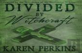 Divided By Witchcraft