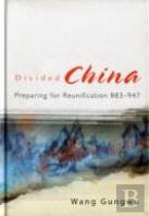 Divided China: Preparing For Reunification 883-947
