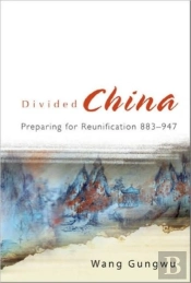 Divided China: Preparing For Reunification 883-947