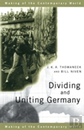 Dividing And Uniting Germany