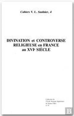 Bertrand.pt - Divination Et Controverse Religieuse En France Au Xvie Siecle