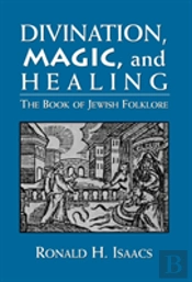 Divination, Magic, And Healing