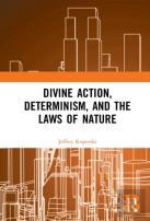 Divine Action, Determinism, And The Laws Of Nature