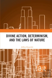 Divine Action, Determinism, And The Laws Of Nature