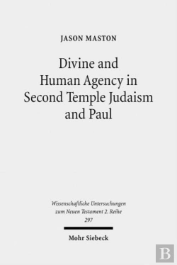 Bertrand.pt - Divine And Human Agency In Second Temple Judaism And Paul