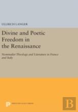 Divine And Poetic Freedom In The Renaissance
