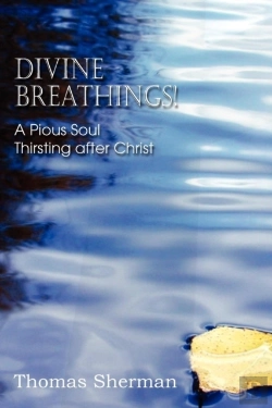 Bertrand.pt - Divine Breathings! A Pious Soul Thirsting After Christ