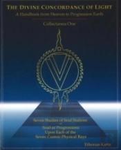 Divine Concordance Of Lightseven Studies Of Soul Stations Or Soul-Ar Progressions Upon Each Of The Seven Cosmic-Physical Rays