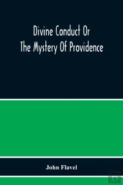 Bertrand.pt - Divine Conduct Or The Mystery Of Providence, Wherein The Being And Efficacy Of Providence Are Asserted And Vindicated; The Methods Of Providence, As It Passes Through The Several Stages Of Our Lives