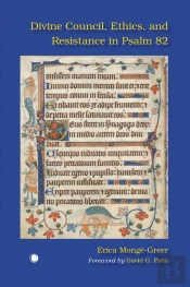 Divine Council, Ethics, And Resistance In Psalm 82