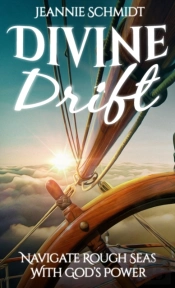 Divine Drift; Navigate Rough Seas With God'S Power