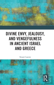 Divine Envy, Jealousy, And Vengefulness In Ancient Israel And Greece