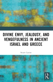 Divine Envy, Jealousy, And Vengefulness In Ancient Israel And Greece