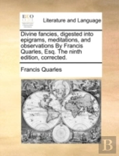 Divine Fancies, Digested Into Epigrams,