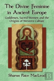 Divine Feminine In Ancient Europe