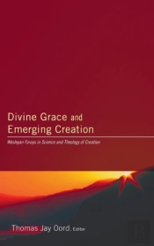 Divine Grace And Emerging Creation
