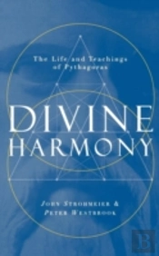 Divine Harmony: The Life And Teachings Of Pythagoras