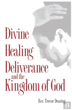 Bertrand.pt - Divine Healing, Deliverance, And The Kingdom Of God