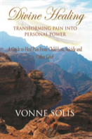 Divine Healing Transforming Pain Into Personal Power