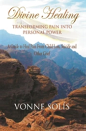 Divine Healing Transforming Pain Into Personal Power