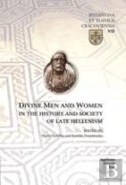 Divine Men And Women In The History And Society Of Late Hellenism