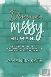Divine. Messy. Human.