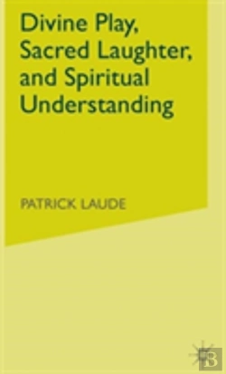 Bertrand.pt - Divine Play, Sacred Laughter, And Spiritual Understanding