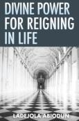 Divine Power For Reigning In Life