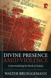 Divine Presence Amid Violence: Contextualizing The Book Of Joshua