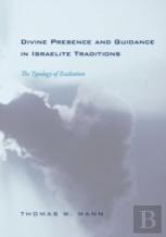 Divine Presence And Guidance In Israelite Traditions