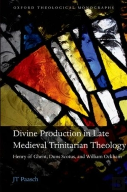 Bertrand.pt - Divine Production In Late Medieval Trinitarian Theology