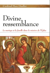 Divine Ressemblance  Le Mariage Et La Famille Dans La Mission De L Eglise