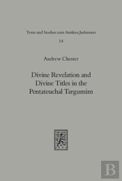 Divine Revelation And Divine Titles In The Pentateuchal Targumin