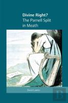 Divine Right? The Parnell Split In Meath