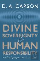 Divine Sovereignty And Human Responsibility