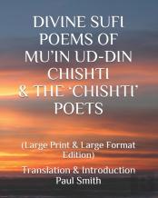 Divine Sufi Poems Of Mu'In Ud-Din Chishti & The 'Chishti' Poets