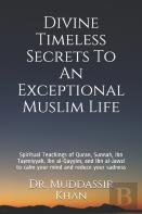 Divine Timeless Secrets To An Exceptional Muslim Life