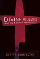 Divine Violence And The Christus Victor Atonement Model