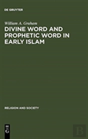 Divine Word And Prophetic Word In Early Islam