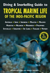 Diving & Snorkelling Guide To Tropical Marine Life Of The Indo-Pacific Region (3rd Edition)