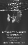 Diving Into Darkness To Find Light