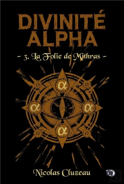 Bertrand.pt - Divinité Alpha Tome 3 : La Folie De Mithras