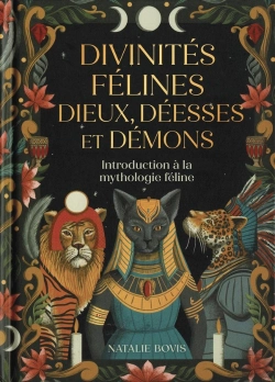 Bertrand.pt - Divinités Félines : Dieux, Déesses Et Démons : Introduction À La Mythologie Féline