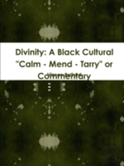 Divinity: A Black Cultural  Calm - Mend