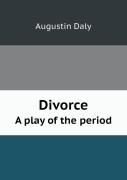 Divorce A Play Of The Period