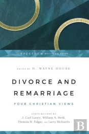 Divorce And Remarriage Â€“ Four Christian Views