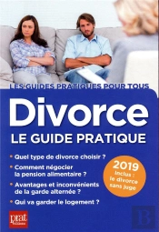 Divorce ; Le Guide Pratique (Édition 2019)