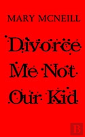 Divorce Me Not Our Kid